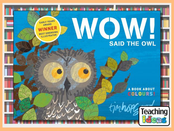 Wow! Said the Owl