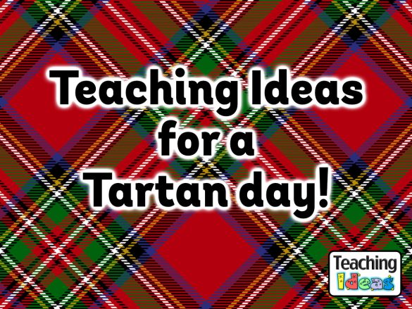 Teaching Ideas for a Tartan day!